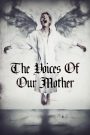 The Voices of Our Mother